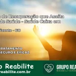 Clínica de Recuperação Saúde Caixa em Alto Horizonte – GO | Cobertura 100%