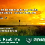 Clínica de Recuperação Saúde Caixa em Alto Longá – PI | Cobertura 100%