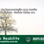 Clínica de Recuperação Saúde Caixa em Alto Paraíso – PR | Cobertura 100%