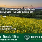 Clínica de Recuperação Saúde Caixa em Amaturá – AM | Cobertura 100%