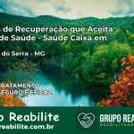 Clínica de Recuperação Saúde Caixa em Amparo do Serra – MG | Cobertura 100%