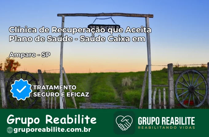 Clínica de Recuperação Saúde Caixa em Amparo – SP | Cobertura 100%