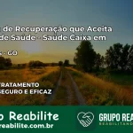 Clínica de Recuperação Saúde Caixa em Anápolis – GO | Cobertura 100%
