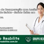 Clínica de Recuperação Saúde Caixa em Anapu – PA | Cobertura 100%