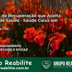 Clínica de Recuperação Saúde Caixa em Anchieta – SC | Cobertura 100%