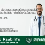 Clínica de Recuperação Saúde Caixa em Aparecida – PB | Cobertura 100%