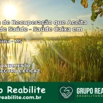 Clínica de Recuperação Saúde Caixa em Aquidauana – MS | Cobertura 100%