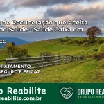 Clínica de Recuperação Saúde Caixa em Araçu – GO | Cobertura 100%