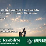 Clínica de Recuperação Saúde Caixa em Arambaré – RS | Cobertura 100%