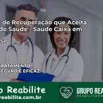 Clínica de Recuperação Saúde Caixa em Araras – SP | Cobertura 100%