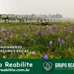Clínica de Recuperação Saúde Caixa em Aratiba – RS | Cobertura 100%