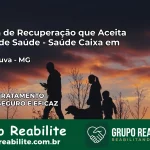 Clínica de Recuperação Saúde Caixa em Aricanduva – MG | Cobertura 100%