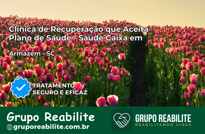 Clínica de Recuperação Saúde Caixa em Armazém – SC | Cobertura 100%