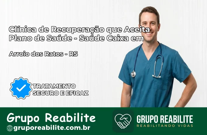 Clínica de Recuperação Saúde Caixa em Arroio dos Ratos – RS | Cobertura 100%