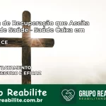 Clínica de Recuperação Saúde Caixa em Assaré – CE | Cobertura 100%