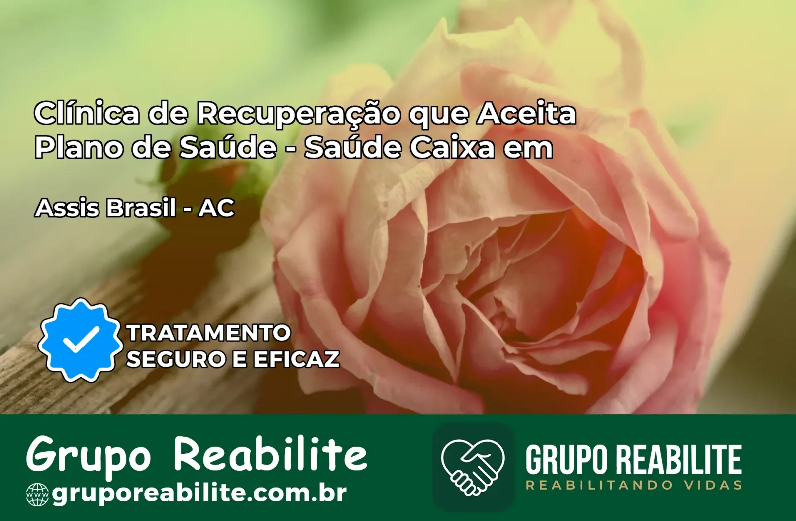 Clínica de Recuperação Saúde Caixa em Assis Brasil – AC | Cobertura 100%