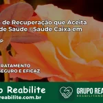 Clínica de Recuperação Saúde Caixa em Assis – SP | Cobertura 100%