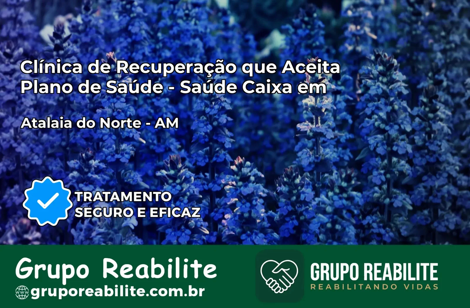 Clínica de Recuperação Saúde Caixa em Atalaia do Norte – AM | Cobertura 100%