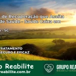 Clínica de Recuperação Saúde Caixa em Atalanta – SC | Cobertura 100%