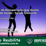Clínica de Recuperação Saúde Caixa em Augusto Corrêa – PA | Cobertura 100%