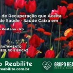 Clínica de Recuperação Saúde Caixa em Augusto Pestana – RS | Cobertura 100%