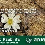 Clínica de Recuperação Saúde Caixa em Aurora – CE | Cobertura 100%