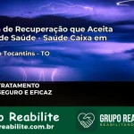 Clínica de Recuperação Saúde Caixa em Axixá do Tocantins – TO | Cobertura 100%