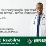 Clínica de Recuperação Saúde Caixa em Bacabal – MA | Cobertura 100%