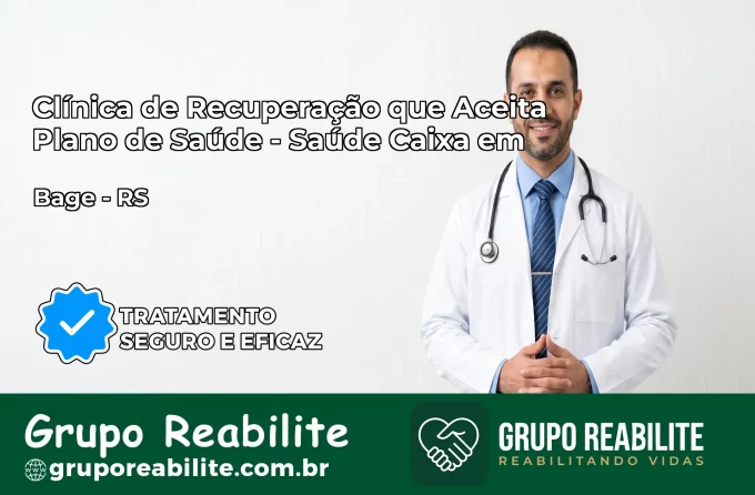 Clínica de Recuperação Saúde Caixa em Bagé – RS | Cobertura 100%