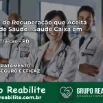 Clínica de Recuperação Saúde Caixa em Baía da Traição – PB | Cobertura 100%