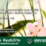 Clínica de Recuperação Saúde Caixa em Balneário Pinhal – RS | Cobertura 100%