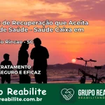 Clínica de Recuperação Saúde Caixa em Balneário Rincão – SC | Cobertura 100%