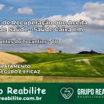 Clínica de Recuperação Saúde Caixa em Bandeirantes do Tocantins – TO | Cobertura 100%