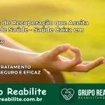 Clínica de Recuperação Saúde Caixa em Bariri – SP | Cobertura 100%