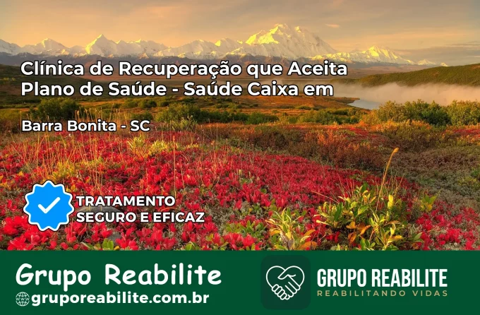 Clínica de Recuperação Saúde Caixa em Barra Bonita – SC | Cobertura 100%