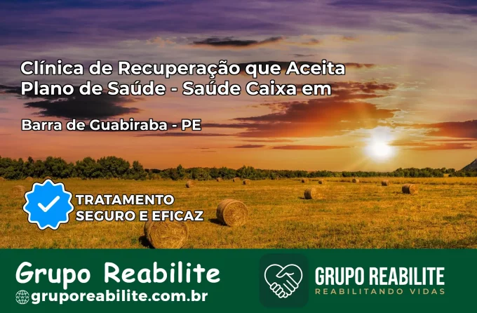 Clínica de Recuperação Saúde Caixa em Barra de Guabiraba – PE | Cobertura 100%