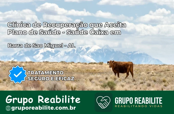 Clínica de Recuperação Saúde Caixa em Barra de São Miguel – AL | Cobertura 100%
