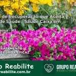 Clínica de Recuperação Saúde Caixa em Barra Mansa – RJ | Cobertura 100%