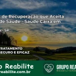 Clínica de Recuperação Saúde Caixa em Barrinha – SP | Cobertura 100%