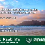 Clínica de Recuperação Saúde Caixa em Bela Vista do Piauí – PI | Cobertura 100%
