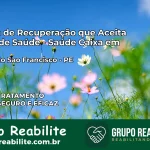 Clínica de Recuperação Saúde Caixa em Belém do São Francisco – PE | Cobertura 100%