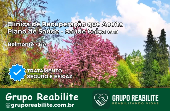 Clínica de Recuperação Saúde Caixa em Belmonte – BA | Cobertura 100%