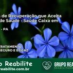 Clínica de Recuperação Saúde Caixa em Belterra – PA | Cobertura 100%