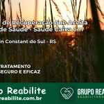 Clínica de Recuperação Saúde Caixa em Benjamin Constant do Sul – RS | Cobertura 100%