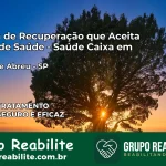 Clínica de Recuperação Saúde Caixa em Bento de Abreu – SP | Cobertura 100%