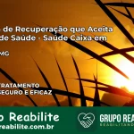 Clínica de Recuperação Saúde Caixa em Berilo – MG | Cobertura 100%