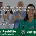 Clínica de Recuperação Saúde Caixa em Bertópolis – MG | Cobertura 100%