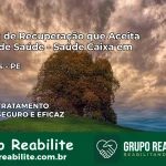 Clínica de Recuperação Saúde Caixa em Bezerros – PE | Cobertura 100%