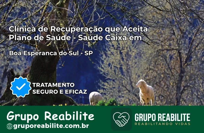 Clínica de Recuperação Saúde Caixa em Boa Esperança do Sul – SP | Cobertura 100%