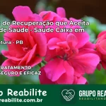 Clínica de Recuperação Saúde Caixa em Boa Ventura – PB | Cobertura 100%